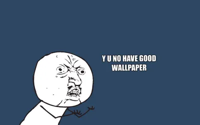 Moody Funny Wallpaper Minimal Wallpaper 4K 1680x1050 Funny, Meme-style, Hd, Pc, Desktop, Wallpaper, Featuring, The, (rage, Face, Text, Have, White, Ultrawide
