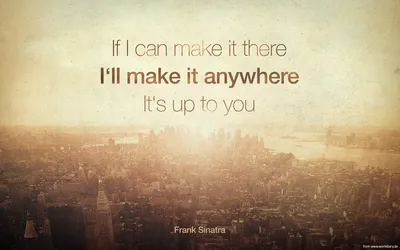 Definition Inspiring Quote Frank World Wallpaper 4K 1920x1200 A, High-definition, Desktop, Wallpaper, Featuring, An, Inspiring, Quote, Frank, Sinatra, Can, Make, White, Ultrawide, Full HD